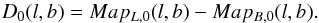 Mathematical equation: \begin{equation} D_{0}(l,b)=Map_{L,0}(l,b)-Map_{B,0}(l,b). \end{equation}