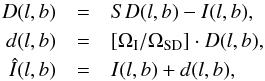 Mathematical equation: \begin{eqnarray} D(l, b) &=& SD(l, b) - I(l, b) ,\nonumber\\ d(l, b) &=& [\Omega_{\rm I}/\Omega_{\rm SD}] \cdot D(l, b) ,\nonumber\\ \hat{I}(l, b) &=& I(l, b) + d(l, b) , \end{eqnarray}