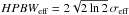 Mathematical equation: \hbox{$HPBW_{\rm eff} = 2\sqrt{2\ln{2}}\,\sigma_{\rm eff}$}