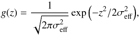 Mathematical equation: \begin{equation} \label{beam} g(z)=\frac{1}{\sqrt{2\pi\sigma_{\rm eff}^{2}}}\exp{\left(-z^{2}/2\sigma_{\rm eff}^{2}\right)}, \end{equation}