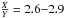 \hbox{$\frac{X}{Y}=2.6{-}2.9$}