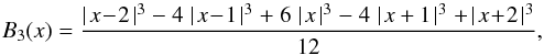Mathematical equation: \appendix \setcounter{section}{1} \begin{equation} B_3(x)=\frac{\mid\! x \!-\! 2\!\mid^3 -~4\mid\! x \!-\! 1\!\mid^3 +~6\mid \!x\!\mid^3 -~4\mid\! x + 1\!\mid^3 + \!\mid\! x \!+\! 2\!\mid^3}{12} , \end{equation}