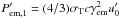 Mathematical equation: \hbox{$P_{\rm em,1}' = (4/3)\sigma_{\rm T}c\gamma_{\rm em}^2u_0'$}
