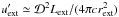 Mathematical equation: \hbox{$u_{\rm ext}' \simeq \mathcal{D}^2L_{\rm ext}/(4\pi cr_{\rm ext}^2)$}