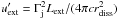 Mathematical equation: \hbox{$u_{\rm ext}' = \Gamma_{\rm j}^2L_{\rm ext}/(4\pi cr_{\rm diss}^2)$}