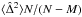 Mathematical equation: \hbox{${\langle {\hat{\Delta}}^2 \rangle N/(N-M)}$}