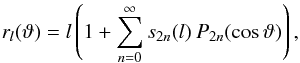 Mathematical equation: \appendix \setcounter{section}{2} \begin{equation} \label{eq:rltheta} r_l(\vartheta)=l\left(1+\sum_{n=0}^{\infty} s_{2n}(l)\:P_{2n}(\cos\vartheta)\right), \end{equation}