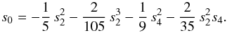 Mathematical equation: \appendix \setcounter{section}{2} \begin{equation} \label{eq:s0} s_0 = -\frac{1}{5}\,s_2^2 - \frac{2}{105}\,s_2^3 - \frac{1}{9}\,s_4^2 - \frac{2}{35}\,s_2^2 s_4. \end{equation}