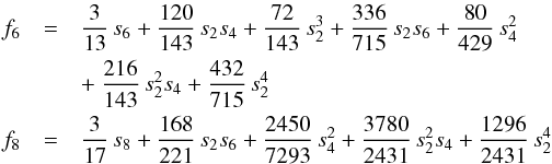 Mathematical equation: \appendix \setcounter{section}{2} \begin{eqnarray} f'_0 &=& \frac{3}{2} - \frac{3}{10}\, s_2^2 - \frac{2}{35}\, s_2^3 - \frac{1}{6}\, s_4^2 - \frac{6}{35}\, s_2^2 s_4 + \frac{3}{50}\, s_2^4 \nonumber\\ f'_2 &=& \frac{3}{5}\, s_2 - \frac{3}{35}\, s_2^2 - \frac{6}{35}\, s_2 s_4 + \frac{36}{175}\, s_2^3 - \frac{10}{231}\, s_4^2 - \frac{17}{275}\, s_2^4 \nonumber\\ && + ~\frac{36}{385}\, s_2^2 s_4 \nonumber\\ f'_4 &=& \frac{1}{3}\, s_4 - \frac{9}{35}\, s_2^2 - \frac{20}{77}\, s_2 s_4 - \frac{45}{143}\, s_2 s_6 - \frac{81}{1001}\, s_4^2 + \frac{1}{5}\, s_2^2 s_4 \nonumber \end{eqnarray}