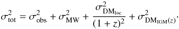 Mathematical equation: \begin{equation} \label{sigma_DM} \sigma^2_{\rm tot}=\sigma^2_{\rm obs}+\sigma^2_{\rm MW}+\frac{\sigma^2_{\rm DM_{loc}}}{(1+z)^2}+\sigma^2_{{\rm DM_{IGM}}(z)}\cdot \end{equation}