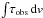 Mathematical equation: \hbox{$\int\!\tau_{\rm obs}\,{\rm d}v$}