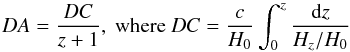 Mathematical equation: \begin{equation} DA = \frac{DC}{z+1},{\rm ~where~} DC = \frac{c}{H_0}\int_{0}^{z}\frac{{\rm d}z}{H_{z}/H_0} \label{equ:DA} \end{equation}