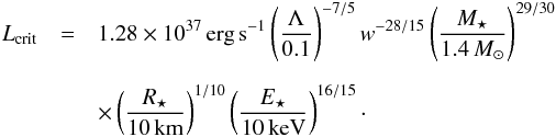 \appendix \setcounter{section}{1} \begin{eqnarray} \label{eq:lcrit} L_\mathrm{crit} &=& 1.28 \times 10^{37}\,\mathrm{erg}\,\mathrm{s}^{-1} \left(\frac{\Lambda}{0.1}\right)^{-7/5} w^{-28/15} \left(\frac{M_\star}{1.4\,\msol}\right)^{29/30} \nonumber\\[2mm] && \times \left(\frac{R_\star}{10\,\mathrm{km}}\right)^{1/10} \left(\frac{E_\star}{10\,\mathrm{keV}}\right)^{16/15}\cdot \end{eqnarray}