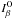 \hbox{$I_{\beta}^{\rm O}$}