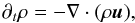 \begin{equation} \partial_t \rho = -\nabla\cdot(\rho \vec{u}) \rm{,} \end{equation}