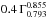 \hbox{$0.4\,\Gamma^{0.855}_{0.793}$}