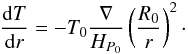 \appendix \setcounter{section}{1} \begin{eqnarray*} \frac{{\rm d}T}{{\rm d}r} = - T_{0} \frac{\nabla}{H_{P_{0}}} \left( \frac{R_0}{r} \right)^2 \cdot \end{eqnarray*}