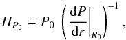 \begin{equation} H_{P_0} = P_0 ~ \left( \left. \frac{{\rm d}P}{{\rm d}r} \right|_{R_0} \right)^{-1}, \end{equation}