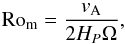 \begin{equation} \label{rom-def} {\rm Ro}_{\rm m} = \frac{v_{\rm A}}{2 H_{P} \Omega} , \end{equation}