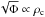 Mathematical equation: \hbox{$\sqrt{\Phi}\propto \rho_{\rm c}$}