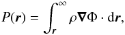 Mathematical equation: \begin{equation} \label{pressuredensity} P(\vec{r}) = \int^{\infty}_{\vec{r}} \rho {\boldsymbol{\nabla}} \Phi \cdot {\rm d}\vec{r}, \end{equation}