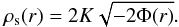 Mathematical equation: \begin{equation} \rho_{\rm s}(r) = 2K \sqrt{-2 \Phi(r)}. \label{superfluiddensity} \end{equation}