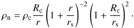 Mathematical equation: \begin{equation} \label{NFWDen} \rho_{\rm n} = \rho_{\rm c} \frac{R_{\rm c}}{r}\left( 1+\frac{r}{r_{\rm s}} \right)^{-2}\left( 1+\frac{R_{\rm c}}{r_{\rm s}} \right)^{2}\cdot \end{equation}