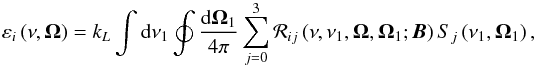 Mathematical equation: \begin{equation} \varepsilon _{i}\left( \nu ,\vec{\Omega}\right) =k_{L}\dint \mathrm{d}\nu _{1}\doint \dfrac{\mathrm{d}\vec{\Omega}_{1}}{4\pi }\dsum\limits_{j=0}^{3} \mathcal{R}_{ij}\left( \nu ,\nu _{1},\vec{\Omega},\vec{\Omega}_{1};\vec{B} \right) S_{j}\left( \nu _{1},\vec{\Omega}_{1}\right) , \label{eq -- emissivity} \end{equation}