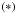 Mathematical equation: \hbox{$\left( \ast \right) $}