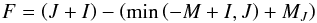 Mathematical equation: \appendix \setcounter{section}{1} \begin{equation} F=\left( J+I\right) -\left( \min \left( -M+I,J\right) +M_{J}\right) \label{eq -- findf<0} \end{equation}