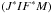 Mathematical equation: \hbox{$\left( J^{\ast }IF^{\ast }M\right) $}