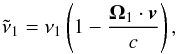 Mathematical equation: \begin{equation} \tilde{\nu}_{1}=\nu _{1}\left( 1-\frac{\vec{\Omega}_{1}\cdot \vec{v}}{c} \right) , \end{equation}