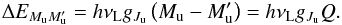 Mathematical equation: \begin{equation} \Delta E_{M_{\rm u}M_{\rm u}^{\prime }}=h\nu _{\mathrm{L}}g_{J_{\rm u}}\left( M_{\rm u}-M_{\rm u}^{\prime }\right) =h\nu _{\mathrm{L}}g_{J_{\rm u}}Q . \end{equation}