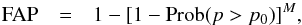 \begin{eqnarray} \label{fap} {\rm FAP} & = & 1-[1-{\rm Prob}(p>p_{0})]^{M}, \end{eqnarray}