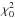 \hbox{$\chi_{0}^{2}$}