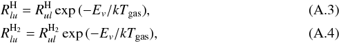 \appendix \setcounter{section}{1} \begin{eqnarray} && R_{lu}^{\rm H} = R_{ul}^{\rm H} \exp{(-E_v/kT_{\rm gas})}, \\ && R_{lu}^{\rm H_2} = R_{ul}^{\rm H_2} \exp{(-E_v/kT_{\rm gas})}, \end{eqnarray}