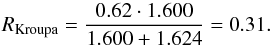 \appendix \setcounter{section}{1} \begin{equation} R_\mathrm{Kroupa} = \frac{ 0.62\cdot 1.600}{1.600+1.624} = 0.31. \end{equation}
