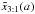 \hbox{$\tilde{x}_{\mathrm{3:1}}(a)$}