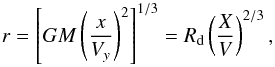 \appendix \setcounter{section}{1} \begin{equation} r = \left[ GM \left( \frac{x}{V_y} \right)^2 \right] ^{1/3} = R_{\rm d} \left( \frac{X}{V} \right)^{2/3} , \end{equation}