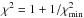 \hbox{$\chi^2 = 1 + 1/\chi_{\min}^2$}