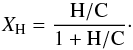\begin{equation} \label{eq:2} X_{\rm H} = \frac{\rm H/C}{1+ \rm H/C}\cdot \end{equation}