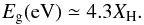 \begin{equation} \label{tw} E_{\rm g}{\rm (eV)} \simeq 4.3 X_{\rm H}. \end{equation}
