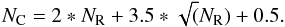 \begin{equation} \label{eq:nc} N_{\rm C}=2*N_{\rm R}+3.5*\sqrt(N_{\rm R})+0.5. \end{equation}