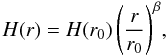 $$H(r)= H(r_0)\,{\left(\frac{r}{r_0}\right)}^\beta,$$