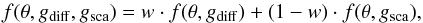 \begin{equation} \label{eq:phase func} f(\theta,g_{\rm diff},g_{\rm sca})=w \cdot f(\theta,g_{\rm diff}) + (1-w) \cdot f(\theta,g_{\rm sca}), \end{equation}