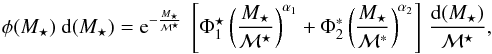\begin{equation} \phi(M_\star) ~{\rm d}(M_\star)= {\rm e}^{-\frac{M_\star}{\rm \mathcal{M}^\star}}~ \left [\Phi_1^\star \left (\frac{M_\star}{\rm \mathcal{M}^\star} \right)^{\alpha_1}+\Phi^{*}_2 \left (\frac{M_\star}{\rm \mathcal{M}^{*}} \right )^{\alpha_2} \right ] \, \frac{{\rm d}(M_\star)}{\rm \mathcal{M}^\star}, \label{eq:smf} \end{equation}