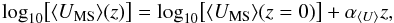 \begin{equation} \textrm{log}_{10}\big[\langle U_{\rm MS} \rangle(z)\big] = \textrm{log}_{10}\big[\langle U_{\rm MS} \rangle(z=0)\big] + \alpha_{\langle U \rangle} z , \end{equation}