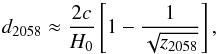 Mathematical equation: \begin{equation} d_{2058}\approx \frac{2 c}{H_0} \left[ 1-\frac{1}{\sqrt{z_{2058}}} \right], \\ \label{bllac_distance_1} \end{equation}