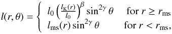 \begin{equation} l (r,\theta) = \left\{ \label{eq:ansatz} \begin{array}{lr} l_0 \left(\frac{l_{\mathrm{K}}(r)}{l_0}\right)^{\beta}\sin^{2\gamma}{\theta} & \text{for } r \geq r_{\mathrm{ms}}\\ l_{\mathrm{ms}}(r)\sin^{2\gamma}{\theta} & \text{for } r < r_{\mathrm{ms}}, \end{array} \right. \end{equation}