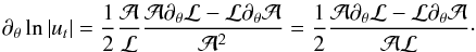 \appendix \setcounter{section}{1} \begin{eqnarray} \partial_{\theta} \ln|u_t| = \frac{1}{2} \frac{\mathcal{A}}{\mathcal{L}}\frac{\mathcal{A}\partial_{\theta}{\mathcal{L}} - \mathcal{L}\partial_{\theta}\mathcal{A}}{\mathcal{A}^2} = \frac{1}{2} \frac{\mathcal{A}\partial_{\theta}{\mathcal{L}} - \mathcal{L}\partial_{\theta}\mathcal{A}}{\mathcal{A} \mathcal{L}}\cdot \end{eqnarray}